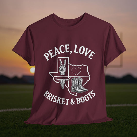 “Peace, Love, Brisket & Boots” Tee – Aggieland Edition